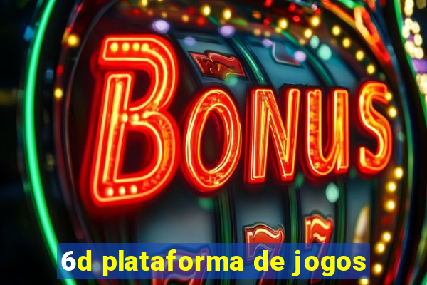 6d plataforma de jogos